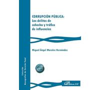 Corrupción pública: los delitos de cohecho y tráfico de influencias