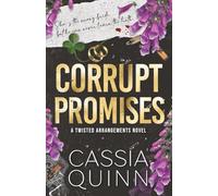 Corrupt Promises: A Dark Mafia Arranged Marriage Romance