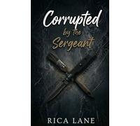 Corrupted by the Sergeant: A Single Dad Nanny Public Claim MC Romance