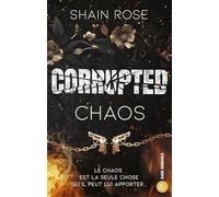 Shain Rose – Corrupted Chaos – La conclusion de la série dark romance
