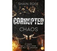 Corrupted Chaos: La conclusion de la série dark romance de Shain Rose !