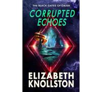 Corrupted Echoes The Black Gates of Objer, #3 - Elizabeth Knollston - Lewis Bros. Press - ebook (ePub) - Livre