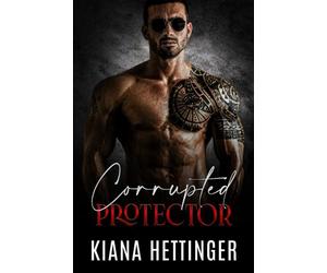 Corrupted Protector: Étrangers à amants Dark Romance sur la Mafia