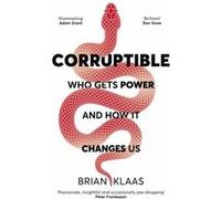 Corruptible by Dr Brian Klaas Dr Brian Klaas (Auteur)