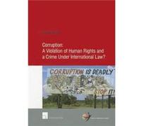 Corruption A Violation of Human Rights and a Crime Under International Law by Martine Boersma Martine Boersma (Auteur)