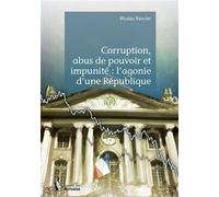 Corruption, abus de pouvoir et impunité : l'agonie d'une République - Nicolas Ranvier - Publibook - broché - Livre