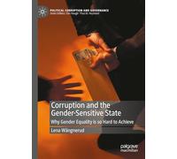 Corruption and the Gender-Sensitive State: Why Gender Equality is So Hard to Achieve