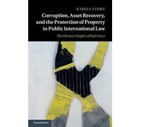 Corruption, Asset Recovery, And The Protection Of Property In Public International Law