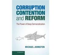 Corruption Contention and Reform - Johnston Michael Colgate University New York - Cambridge University Press - Livre en Anglais - Hardback Johnston Michael Colgate University New YorkJohnston Michael 
