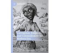 Corruption Empire and Colonialism in the Modern Era - Springer Verlag Singapore - Springer Verlag Singapore - Livre en Anglais - Hardback Springer Verlag SingaporeSpringer Verlag Singapore (Auteur)