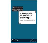 Corruption et politique en Europe Iancu alexandra (Auteur), MARTON SILVIA (Auteur)