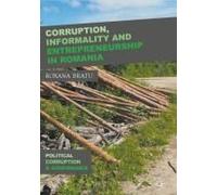 Corruption, Informality And Entrepreneurship In Romania
