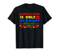 Corruption is Only Bad I'm Not Involved Ironic African Meme T-Shirt