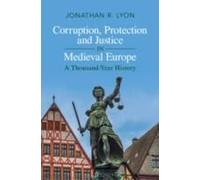Corruption, Protection And Justice In Medieval Europe