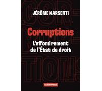 Corruptions: L'effondrement de l'État de droit