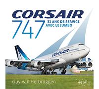 Corsair 747: 32 ans de service avec le jumbo