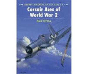 Corsair Aces of World War 2 Scutts, Jerry, Styling, Mark (Auteur)