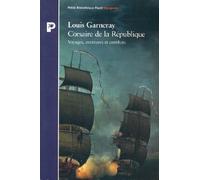 Corsaire de la République: Voyages, aventures et combats