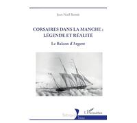 Corsaires dans la Manche : légende et réalité: Le Balcon d’Argent