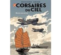 Corsaires de ciel - mission sans retour Olivier Dauger (Dessinateur), Rudolph de Patureaux (Auteur)