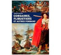 Corsaires, Flibustiers Et Autres Forbans