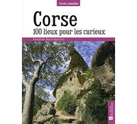 Corse. 100 lieux pour les curieux