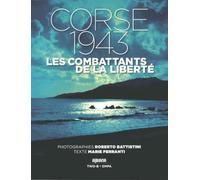 Corse 1943: Les combattants de la liberté