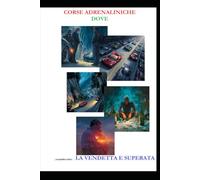 Corse adrenaliniche dove la vendetta e superata