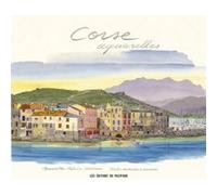 Corse Aquarelles Fabrice Moireau (Auteur), Belinda Cannone (Auteur)