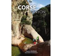 CORSE CANYON ASSOCIATION - Topo canyoning - La Corse En Canyon - Topos Escalade Alpinismes