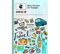 Corse Carnet de Voyage: Journal de bord avec guide pour enfants. Livre de suivis des enregistrements pour l'écriture, dessiner, faire part de la ... d'activités vacances filles et garçons