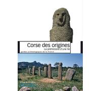 Corse des origines: La préhistoire d'une île