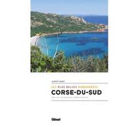 Corse du Sud, les plus belles randonnées Laurent Chabot (Auteur)