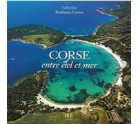 Corse entre ciel et mer Georges Antoni (Auteur)