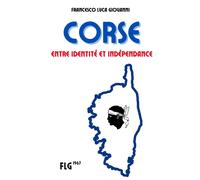 Corse:: Entre Identité Et Indépendance