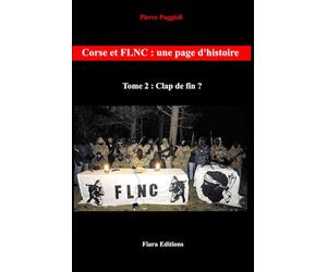 Corse et FLNC : une page d'histoire-Tome 2 : Clap de fin ?