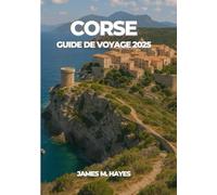 CORSE GUIDE DE VOYAGE 2025
