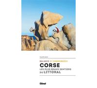 Corse, les plus beaux sentiers du littoral 44 promenades et randonnées - Philippe Royer - Glénat - broché - Guide