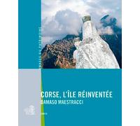 Corse, L'Ile Reinventee - Damaso Maestracci