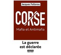 Corse : Mafia et Antimafia – La guerre est déclarée – Éditions Robert Laffont