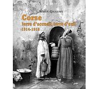 Corse, Terre D'accueil, Terre D'exil - 1914-1918