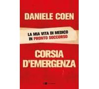Corsia D'emergenza. La Mia Vita Di Medico In Pronto Soccorso