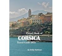 CORSICA FRANCE: A Beautiful Visual Journey for Travel and Photography Lovers