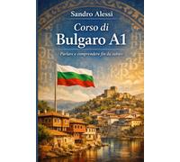 Corso di Bulgaro A1: Parlare e comprendere fin da subito