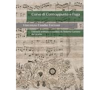 Corso di Contrappunto e Fuga: Edizione ordinata e riveduta da Roberto Gaetano da Lerario