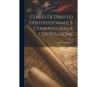 Corso Di Diritto Costituzionale E Comento Sulla Costituzione