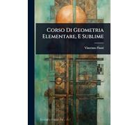 Corso Di Geometria Elementare, E Sublime