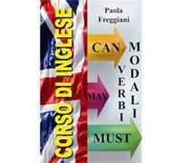 Corso di Inglese I Verbi Modali - Paola Freggiani - Blurb Inc. - Livre en Anglais Paola FreggianiPaola Freggiani (Auteur)