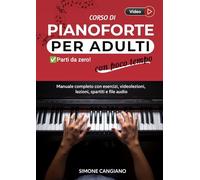 Corso di Pianoforte per Adulti: Con Poco Tempo