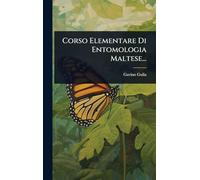 Corso Elementare Di Entomologia Maltese...